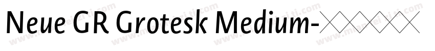 Neue GR Grotesk Medium字体转换